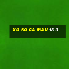 xo so ca mau 18 3