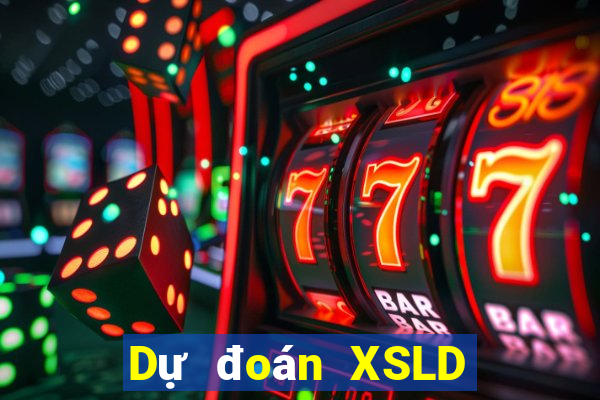 Dự đoán XSLD ngày mai