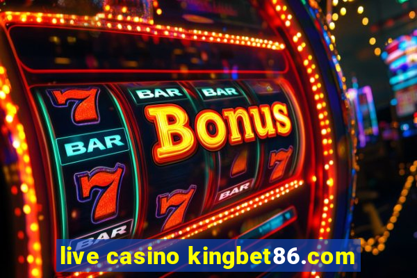 live casino kingbet86.com