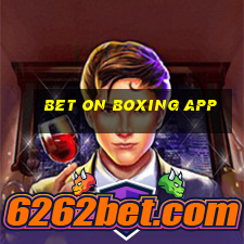 bet on boxing app