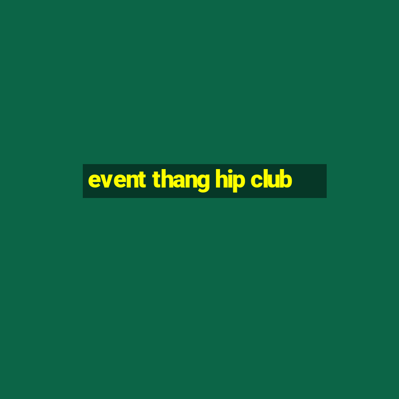 event thang hip club