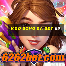 keo bong da bet 69