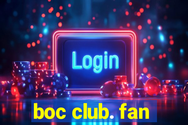 boc club. fan