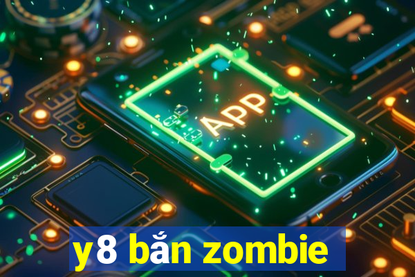 y8 bắn zombie