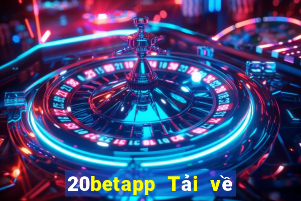 20betapp Tải về Fun88 Cailexhui