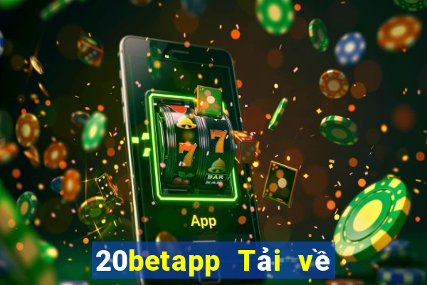 20betapp Tải về Fun88 Cailexhui