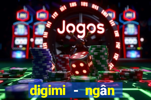 digimi - ngân hàng số