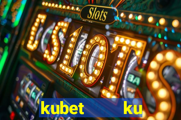 kubet    ku casino club