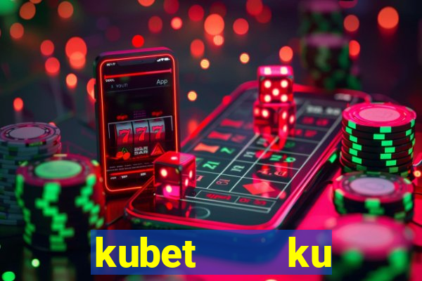 kubet    ku casino club