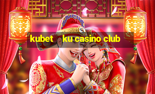 kubet    ku casino club