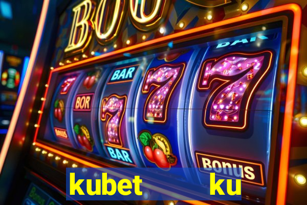 kubet    ku casino club