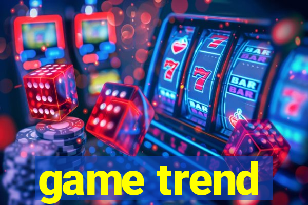 game trend