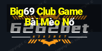 Big69 Club Game Bài Mèo Nổ