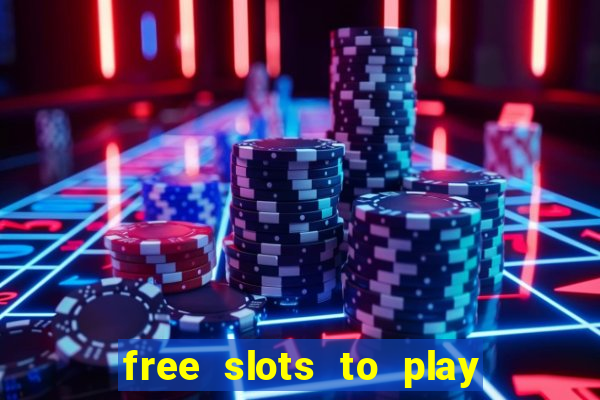 free slots to play for fun