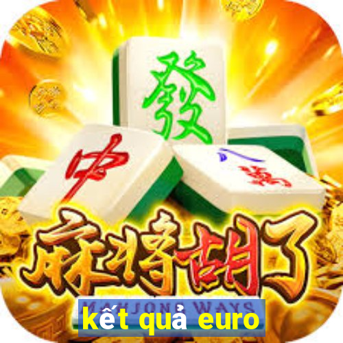 kết quả euro