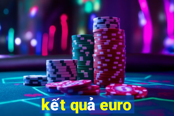 kết quả euro