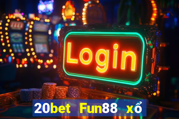 20bet Fun88 xổ số sáng tạo