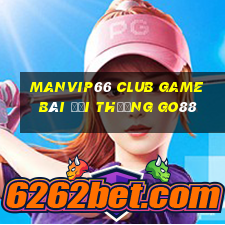 Manvip66 Club Game Bài Đổi Thưởng Go88