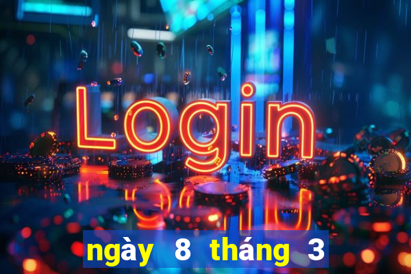 ngày 8 tháng 3 xổ số gia lai