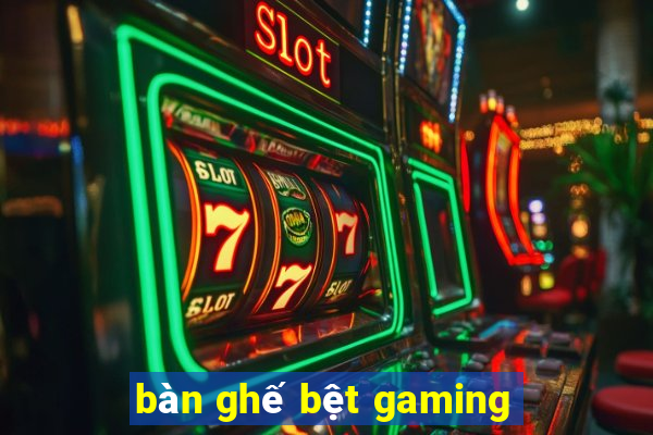 bàn ghế bệt gaming