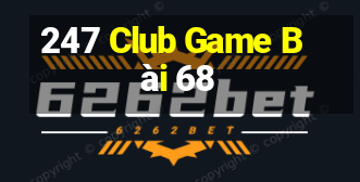 247 Club Game Bài 68