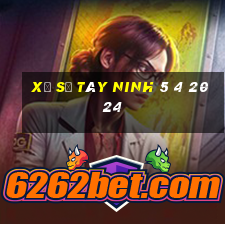 xổ số tây ninh 5 4 2024