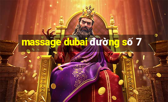 massage dubai đường số 7