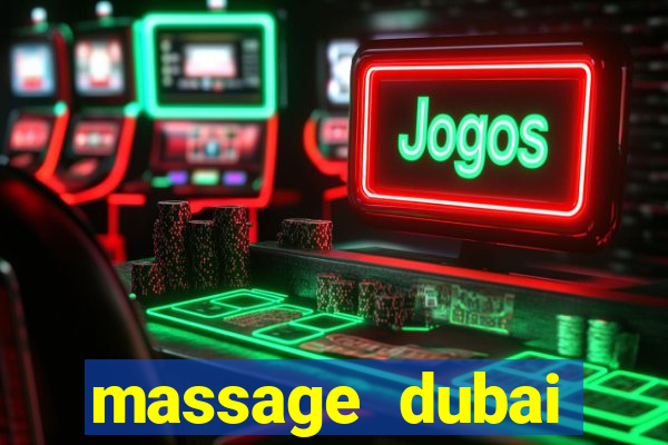 massage dubai đường số 7