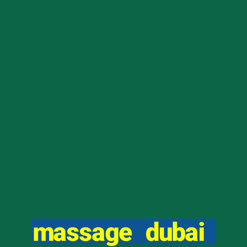 massage dubai đường số 7