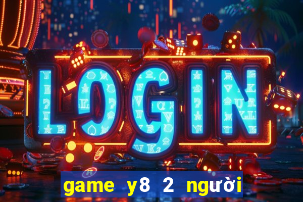 game y8 2 người 7 vien ngoc rong