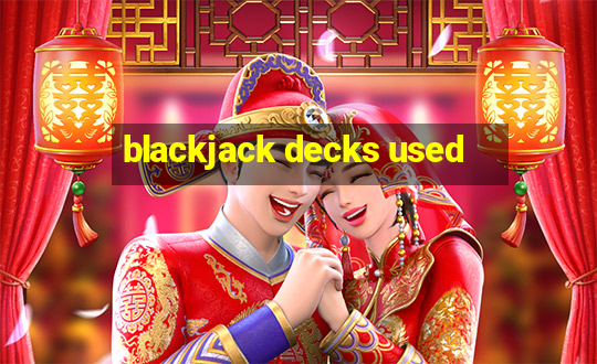 blackjack decks used