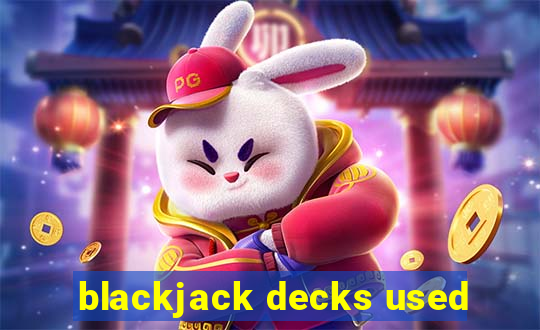 blackjack decks used