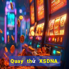 Quay thử XSDNA ngày 27