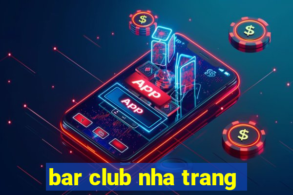 bar club nha trang