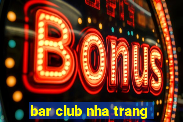 bar club nha trang