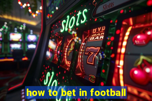 how to bet in football