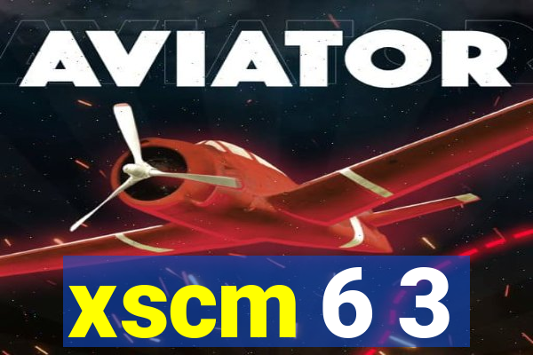 xscm 6 3