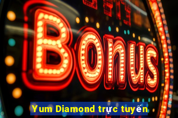 Yum Diamond trực tuyến