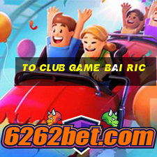 To Club Game Bài Ric