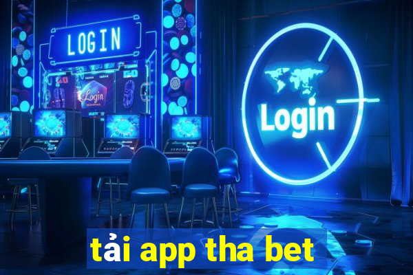 tải app tha bet