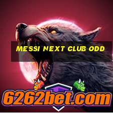 messi next club odd