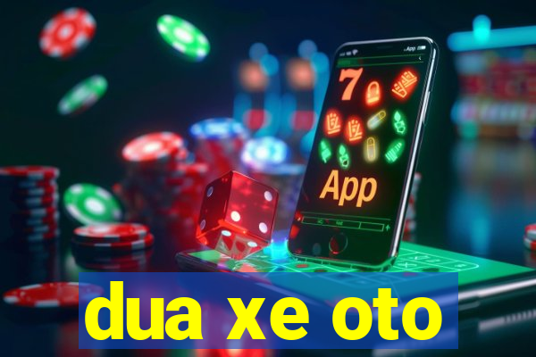 dua xe oto