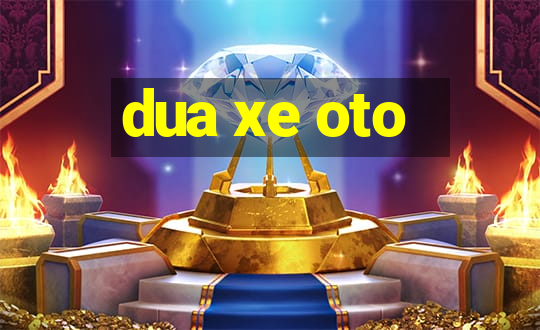 dua xe oto