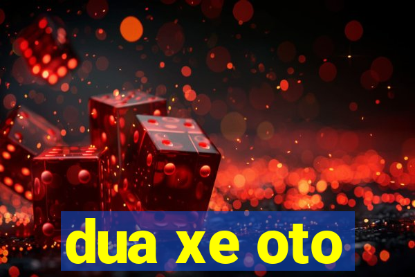 dua xe oto