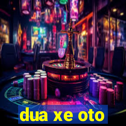 dua xe oto