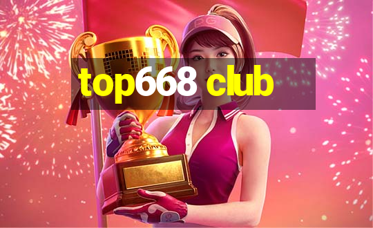 top668 club