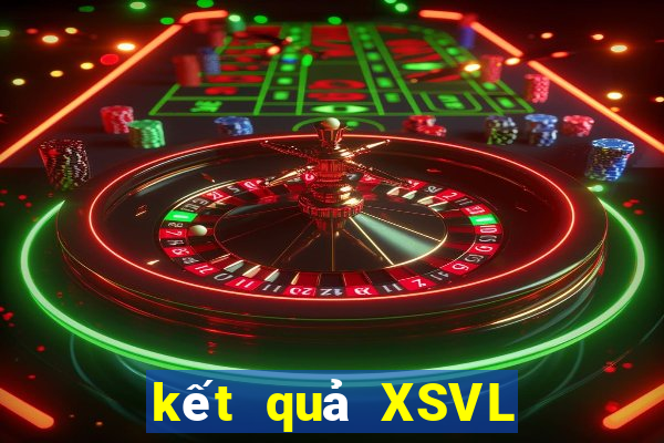 kết quả XSVL ngày 23