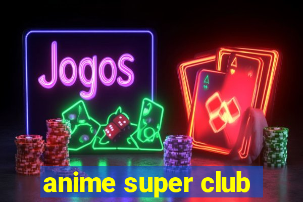 anime super club