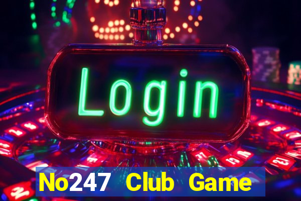 No247 Club Game Bài Khuyến Mãi