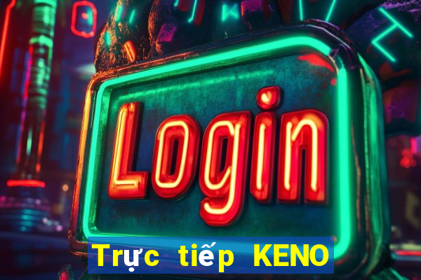 Trực tiếp KENO ngày 10